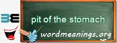 WordMeaning blackboard for pit of the stomach